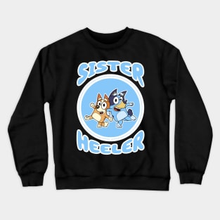 Sister Heeler Crewneck Sweatshirt